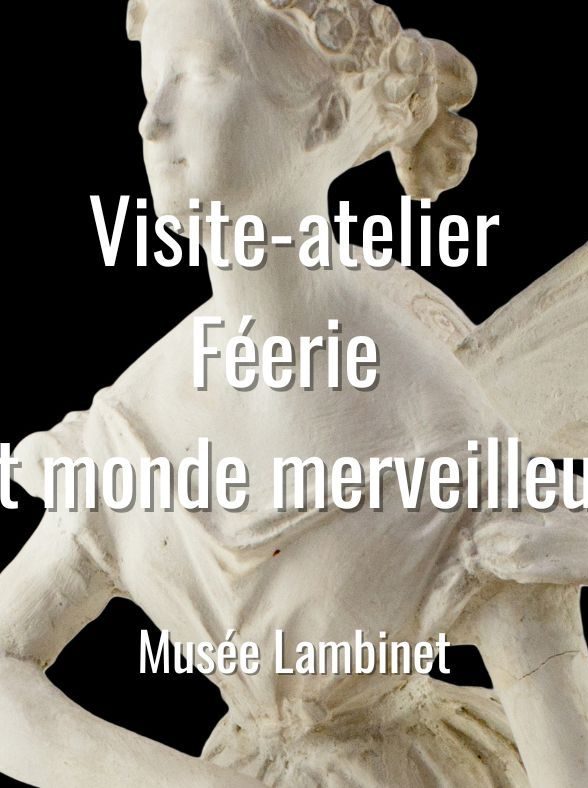 Visite-atelier peinture “Féérie et monde merveilleux” au musée Lambinet