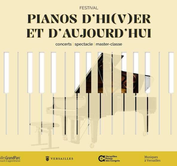 Festival pianos d’Hi(v)er et d’aujourd’hui au Palais des Congrès de Versailles_Versailles